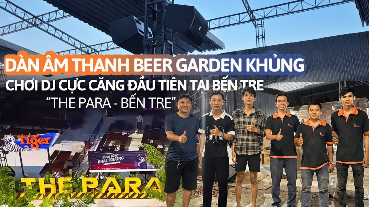 Hệ thống Âm Thanh Nhà Hàng Beer Garden tại Bến Tre | Cấu hình loa chơi DJ cực căng Pearller Smart12