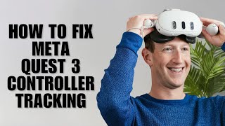 How To Fix Meta Quest 3 Controller Tracking (Step By Step Guide)