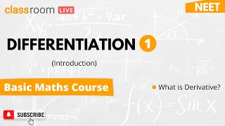L-14 Differentiation Introduction | What is Derivative ? | Class 11 Physics NEET | Classroom