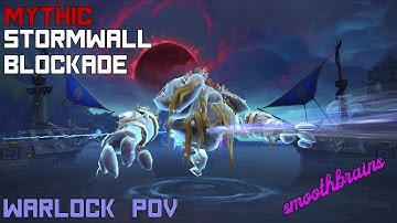 smoothbrain - Mythic Stormwall Blockade - Warlock POV