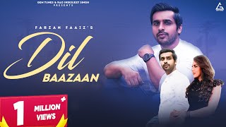 Dil Baazaan (Official Video) : Farzan Faaiz | Ishika Taneja | Faaiz Anwar