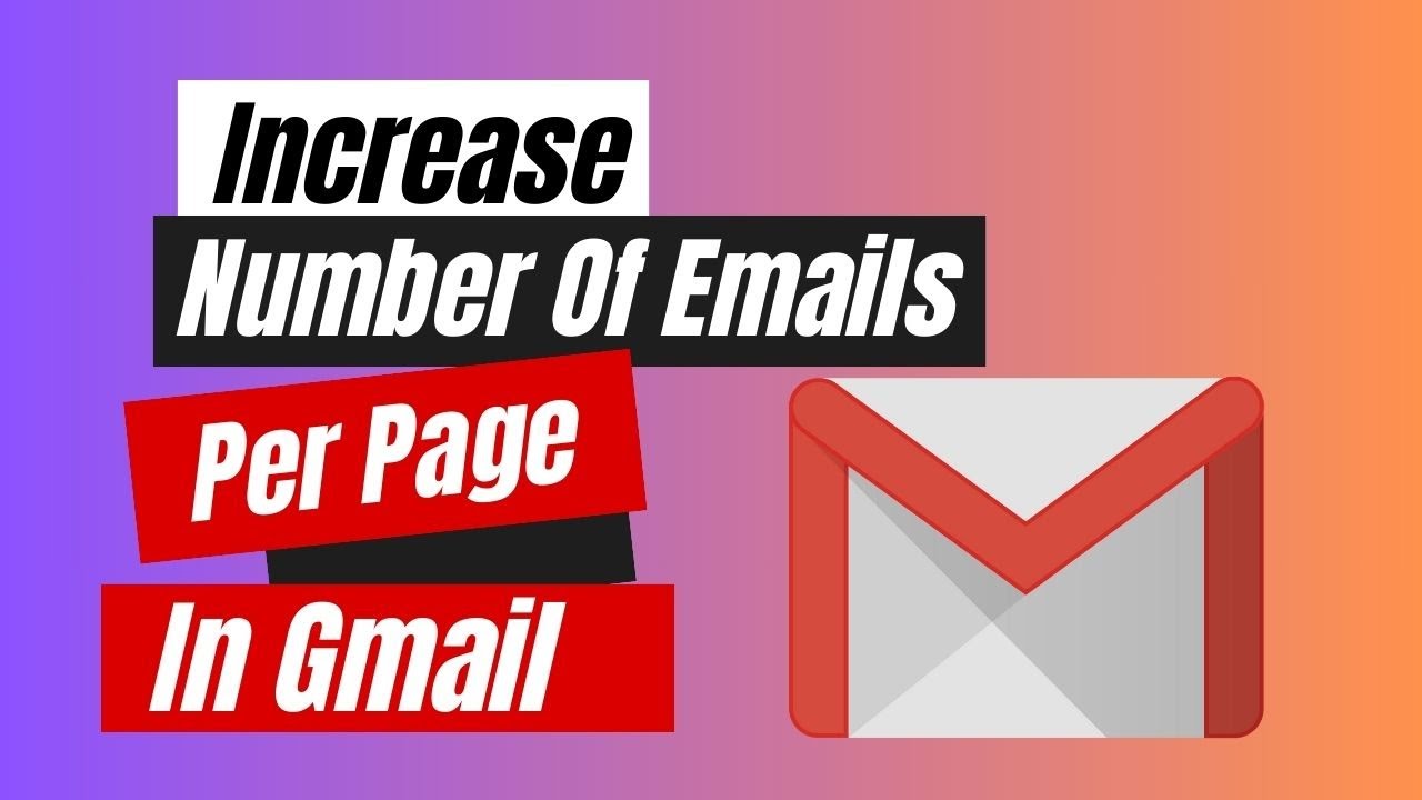 How to Increase Number Of Emails Display Per Page In Gmail - YouTube