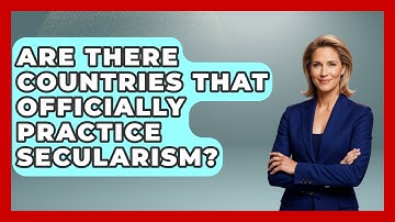 Are There Countries That Officially Practice Secularism? - Learn About Atheism