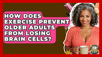 How Does Exercise Prevent Older Adults From Losing Brain Cells? - Golden Years CBT