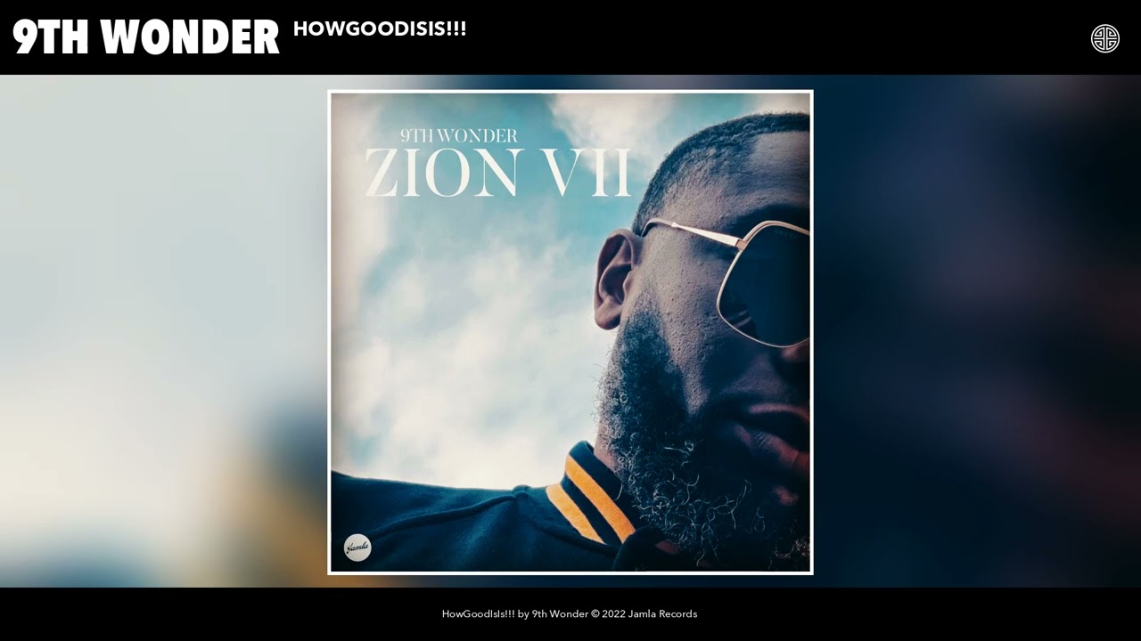 9th Wonder - HowGoodIsIs!!! (Official Audio)