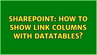 Sharepoint: How to show link columns with datatables