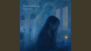 We're breaking up