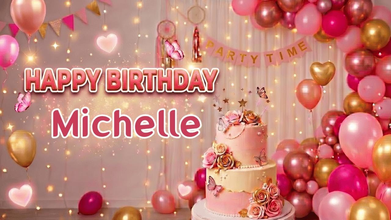 Happy Birthday Michelle