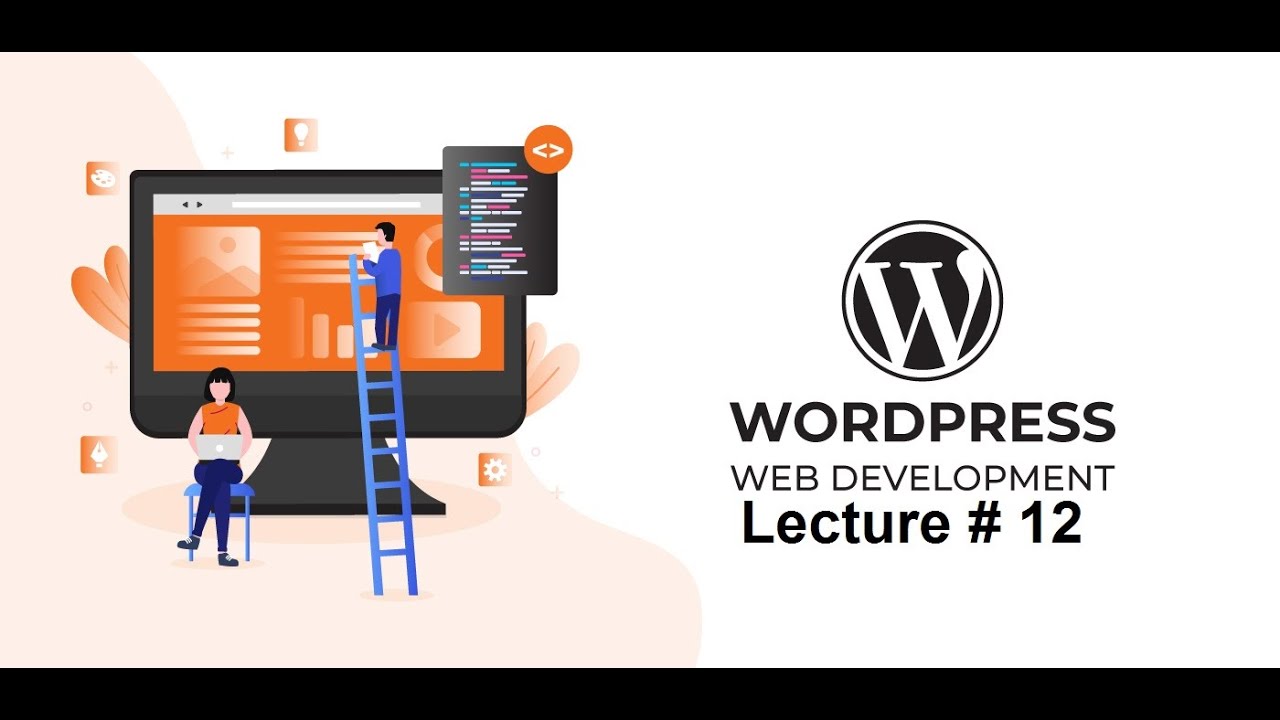 WordPress Web Development Lecture # 12 - YouTube