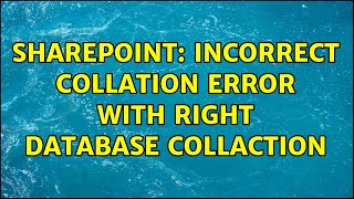Sharepoint: Incorrect collation error with right database collaction screenshot 5