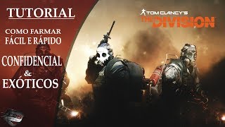 The Division 1.8 | Tutorial: Como Farmar fácil e Rápido; itens confidenciais e exóticos!