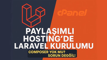 PAYLAŞIMLI HOSTING(CPANEL) LARAVEL KURULUMU