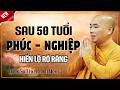 Sau 50 Tuổi Phúc Và Nghiệp Hiển Lộ Rõ Ràng – Nghe Thấm Từng Lời | Thầy Minh Niệm