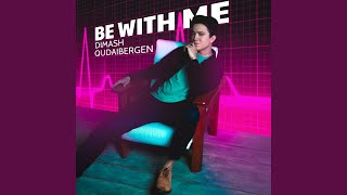 Be With Me - Dimash Qudaibergen