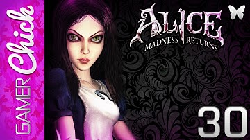❋ Alice Madness Returns - Gameplay/Walkthrough [Part 30 Unlimited Leeches!] (PC) w/ GamerChick
