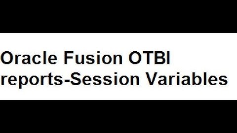 Oracle OTBI Report  Session Variables