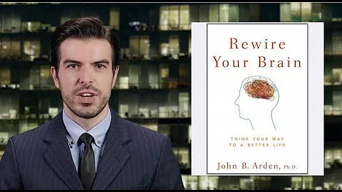 Book Insights for Success - Rewire Your Brain by John B. Arden, Ph.D.
