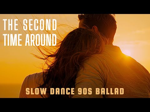 The Second Time Around 90s Romantic Ballad 