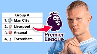 PREMIER LEAGUE..BUT CHAMPIONS LEAGUE FORMAT!