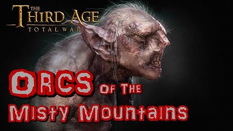 Third Age Total War (DaC): Orcs of the Misty Mountains Campaign Part 1 - Drums In The Deep