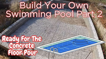 Build your own 50sqm Swimming Pool Part 2 - Getting Ready For Concrete Floor Pour
