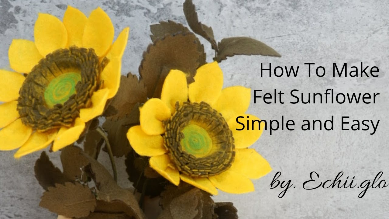 Simple Felt Sunflower 2 Easy Tutorial Bunga Matahari 