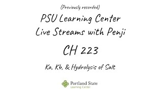 Live Stream - CH 223 - Ka, Kb, & Hydrolysis of Salt