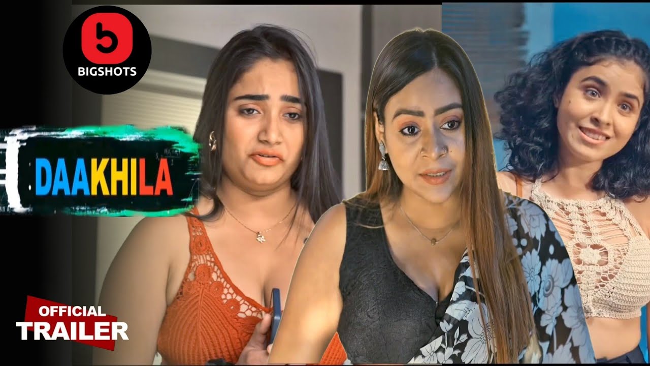 Daakhila Official Trailer Bigshot Ott Gurmeet Kaur And Tripti daakhila-official-trailer-bigshot-ott-gurmeet-kaur-and-tripti