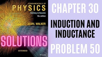Halliday resnick chapter 30 problem 50 solution | Fundamentals of physics 10e solutions