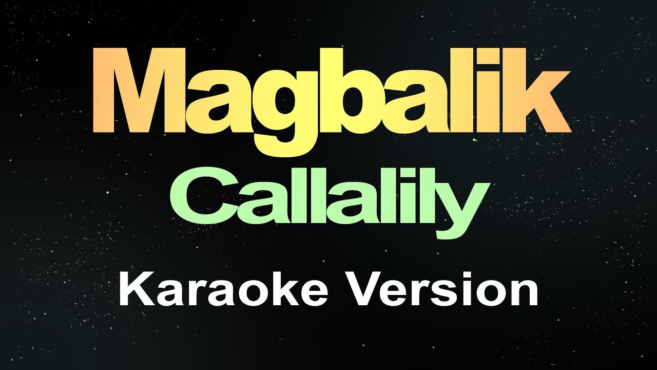 ⁣Magbalik - Callalily (Karaoke)