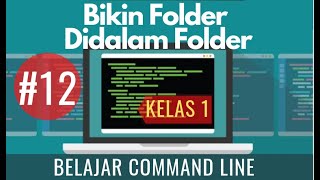 #12 Cara Membuat Folder didalam Folder - Belajar Command Line
