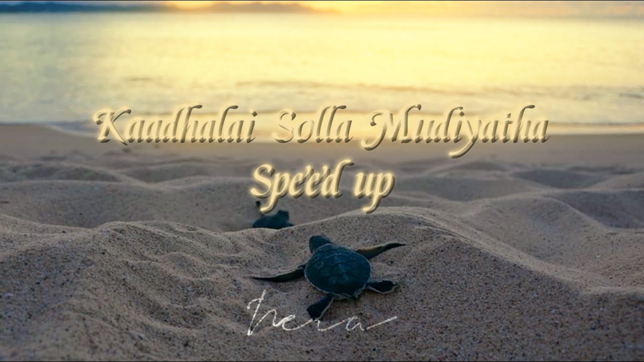 Kaadhalai Solla Mudiyatha (Speed up) @NeraYT Kaadhalai Solla Mudiyatha (Speed up) @NeraYT