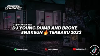 DJ YOUNG DUMB AND BROKE SOUND JEDAG JEDUG ENAKEUN🔥 TERBARU 2023 || By Febry Remix