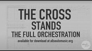 The Cross Stands - Full Orchestration