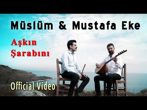 Müslüm Eke & Mustafa Eke - Aşkın Şarabını (Official Video)