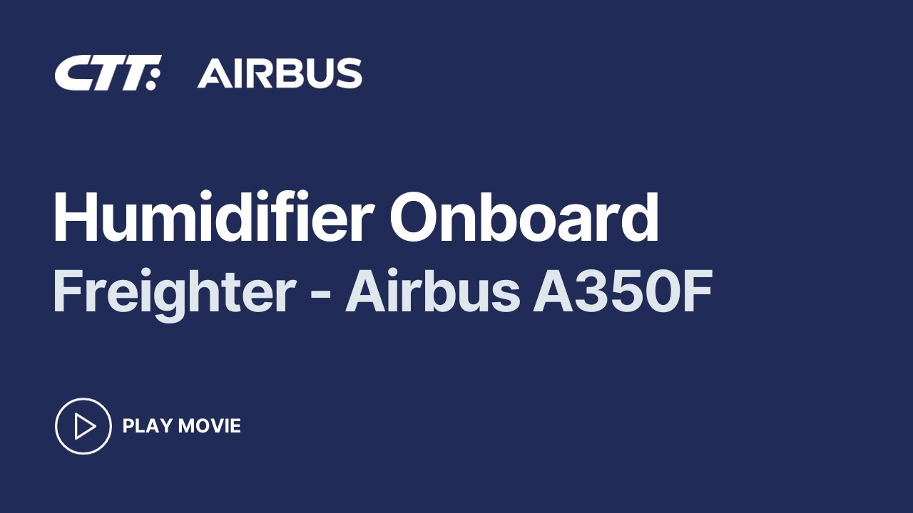 ✅ Humidifier Onboard Airbus A350F Freighter by CTT Systems