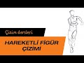 İmgesel çizim dersleri ( Hareketli insan figürü çizimi )