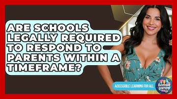 Are Schools Legally Required To Respond To Parents Within A Timeframe? - Accessible Learning For All