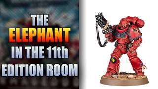 The Elephant In The 11Th Edition Room Warhammer 40K