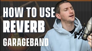 How To Use Reverb In GarageBand