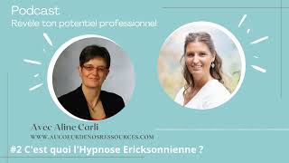 Podcast 2 Cest quoi lHypnose Ericksonienne avec mon invité Aline Carli