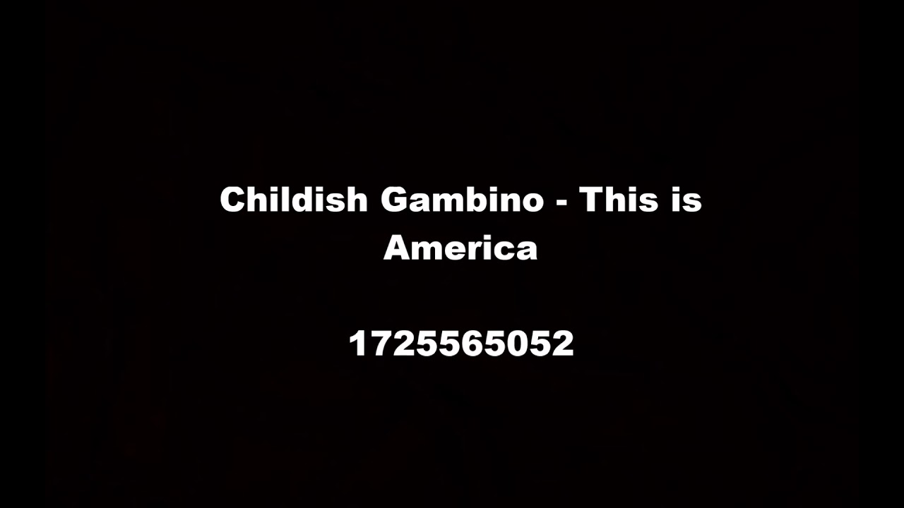 This Is America Childish Gambino Roblox Id Code Youtube