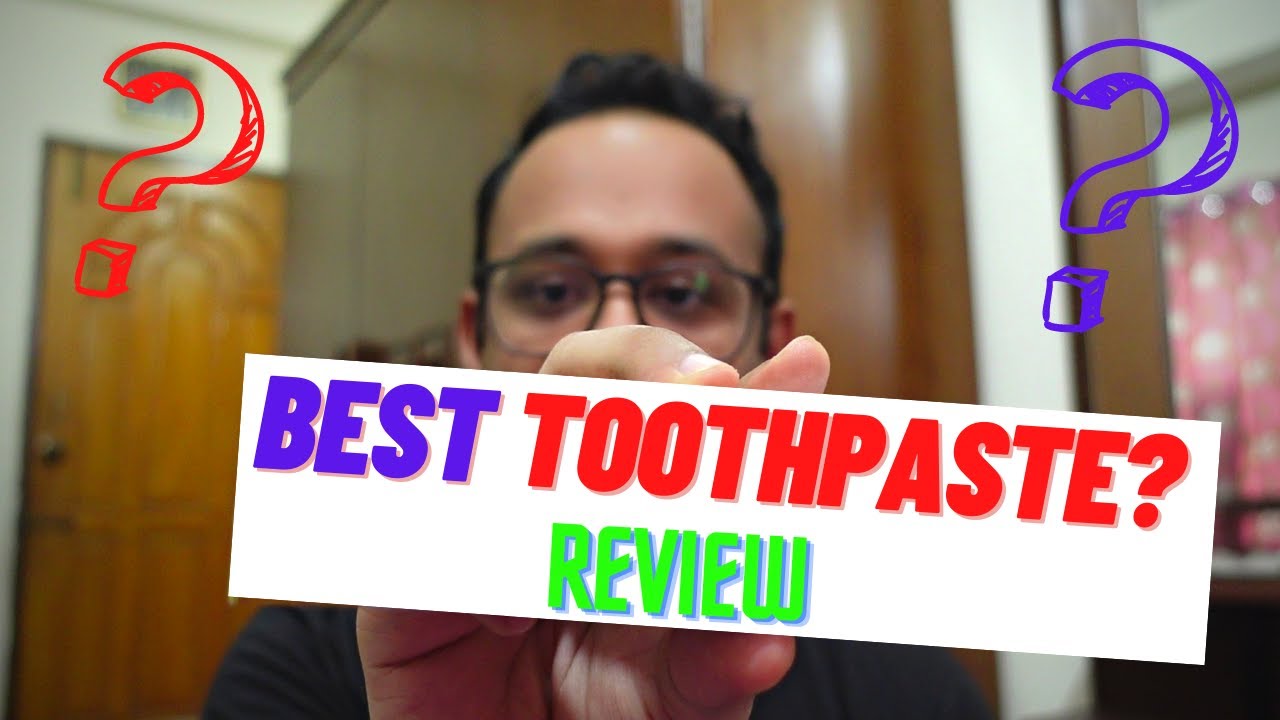 বাজারে কোন টুথপেস্ট সবথেকে ভালো? Best Toothpaste in Bangladesh YouTube