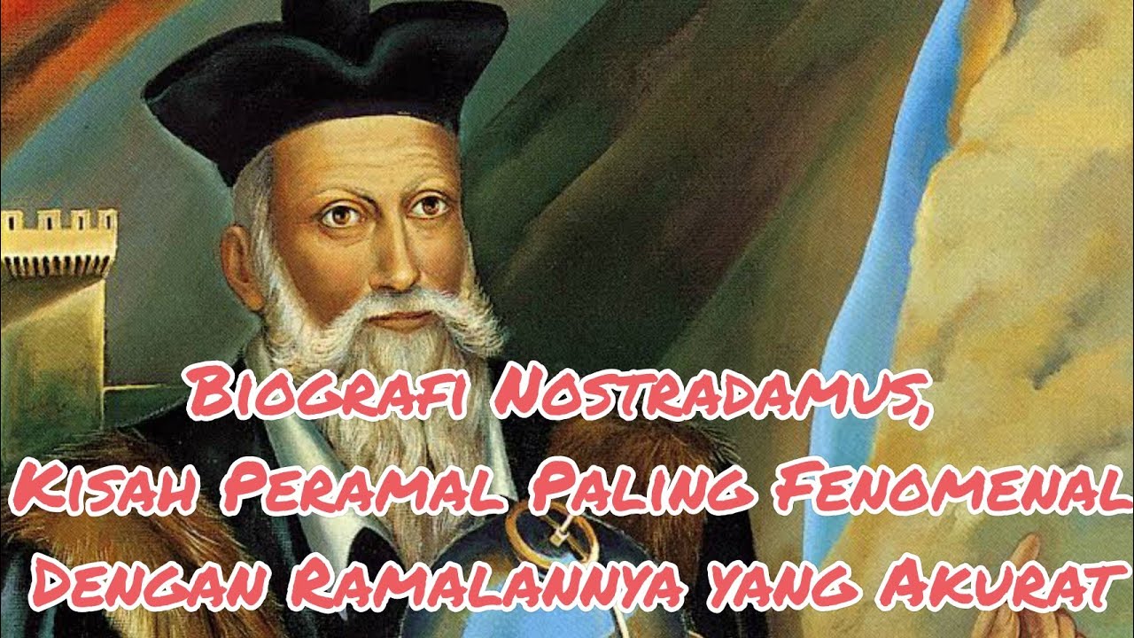 Peramal Biografi Nostradamus, Kisah Peramal Paling Fenomenal Dengan Ramalannya ...