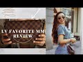 LV FAVORITE MM REVIEW