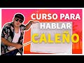 EL HABLADO CALEÑO - UN CURSO BÁSICO DE CALEÑOL PARA NO EXPERTOS