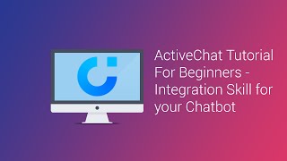 ActiveChat ChatBot Tutorial for Beginners - Integration Skill (Part 10 of 12)