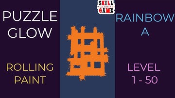 Puzzle Glow | Rolling Paint | Rainbow A Level 1- 50 | Walkthrough