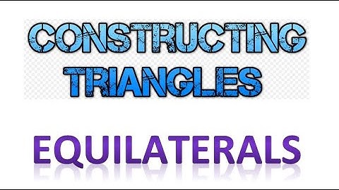 Constructing Equilateral Triangles