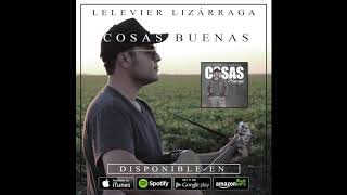 Watch Lelevier Lizarraga Cosas Buenas video